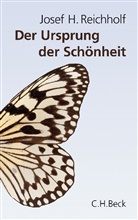 Josef H Reichholf, Josef H (Prof. Dr.) Reichholf, Josef H. Reichholf - Der Ursprung der Schönheit