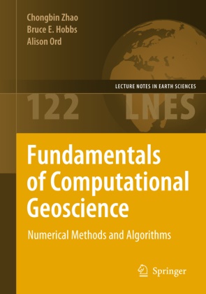 Bruce Hobbs, Bruce E Hobbs, Bruce E. Hobbs, Alison Ord, Chongbi Zhao, … - Fundamentals of Computational Geoscience Numerical Methods and Algorithms
