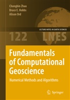 Bruce Hobbs, Bruce E Hobbs, Bruce E. Hobbs, Alison Ord, Chongbi Zhao, Chongbin Zhao - Fundamentals of Computational Geoscience