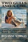 Roxanne Schinas, Jill Dickin Schinas - Two Gulls and a Girl