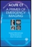 Alan Chalmers, Alan (Specialist Registrar in Clinical Radiology Chalmers, Kshitij Mankad, Kshitij (Specialist Registrar in Clinical Radiology Mankad, Mankad Kshitij, Saeed Mirsadraee... - Acute Ct