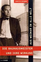Annette Seemann - Aus Weimar in alle Welt - Die Bauhausmeister und ihre Wirkung