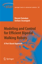 Vincen Duindam, Vincent Duindam, Stefano Stramigioli - Modeling and Control for Efficient Bipedal Walking Robots