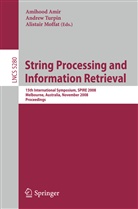 Amihood Amir, Alistair Moffat, Amihood Turpin, Andrew Turpin - String Processing and Information Retrieval