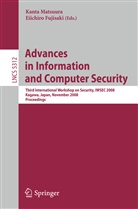 Fujisaki, Fujisaki, Eiichiro Fujisaki, Kant Matsuura, Kanta Matsuura - Advances in Information and Computer Security