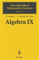 R. W. Carter, V. P. Platonov, V. I. Yanchevskii, P. M. Cohn, I Kostrikin, A I Kostrikin... - Algebra - 9: Algebra IX