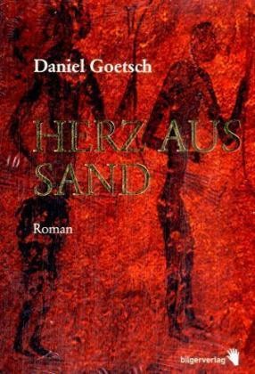 Daniel Goetsch - Herz aus Sand - Roman
