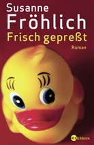 Susanne Fröhlich - Frisch gepreßt