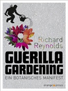 Richard Reynolds, Max Annas - Guerilla Gardening