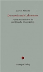 Jacques Ranciere, Jacques Rancière, Pete Engelmann, Peter Engelmann - Der unwissende Lehrmeister