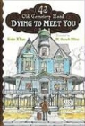 Kate Klise, M. Sarah Klise - Dying to meet you