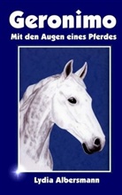 Lydia Albersmann - Geronimo, mit den Augen eines Pferdes
