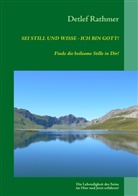 Detlef Rathmer - Sei still und wisse - ich bin GOTT!