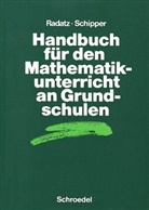 Hendri Radatz, Hendrik Radatz, Wilhelm Schipper - Handbücher für den Mathematikunterricht / Handbuch für den Mathematikunterricht an Grundschulen
