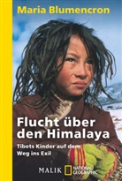 Maria Blumencron - Flucht über den Himalaya