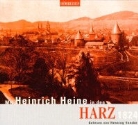 Heinrich Heine, Henning Venske - Mit Heinrich Heine in den Harz 1824 (Hörbuch)