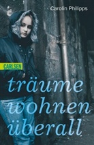 Carolin Philipps - Träume wohnen überall