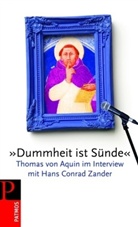 Hans C. Zander, Hans Conrad Zander - "Dummheit ist Sünde"