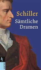 Friedrich Schiller, Friedrich von Schiller - Sämtliche Dramen