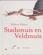 K. Scharer, Kathrin Scharer - Stadsmuis en Veldmuis