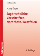 Hans Drees, Heinz Rose, Stepha Articus, Stephan Articus, Jürgen Schneider, Bernd J. Schneider - Jagdrechtliche Vorschriften Nordrhein-Westfalen (LJR-NRW)