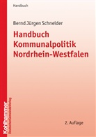 Bernd J. Schneider, Bernd Jürgen Schneider, Bern Jürgen Schneider, Bernd J. Schneider - Handbuch Kommunalpolitik Nordrhein-Westfalen