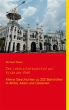 Richard Deiss - Der Lebkuchenbahnhof am Ende der Welt