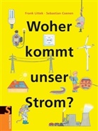 Sebastian Coenen, Frank Littek, Sebastian Coenen - Woher kommt unser Strom?