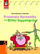 Karla Schneider, Anke Kuhl - Prinzessin Karamella und Ritter Suppengrün