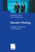 Matthia Meyer, Matthias Meyer, Tim Schlotthauer - Elevator Pitching