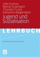 Jutt Ecarius, Jutta Ecarius, Marce Eulenbach, Marcel Eulenbach, Thorsten Fuchs, Thorsten u Fuchs... - Jugend und Sozialisation