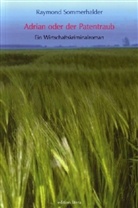 Raymond Sommerhalder - Adrian oder der Patentraub