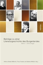 Forste, Franz Forster, Helmut Stefan Herausgegeben von Milletich, Helmut S. Milletich, Helmut Stefan Milletich, Sabin Milletich... - Beiträge zu einer Literaturgeschichte des Burgenlandes. Bd.1