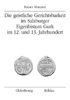Rainer Murauer - Die geistliche Gerichtsbarkeit im Salzburger Eigenbistum Gurk; .