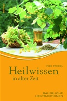 Inge Friedl - Heilwissen in alter Zeit