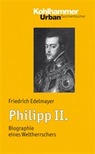 Friedrich Edelmayer - Philipp II.