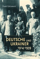 Frank Golczewski - Deutsche und Ukrainer 1914-1939