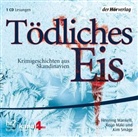 Reijo Mäki, Henning Mankell, Kim Småge, Hans-Peter Hallwachs, Andrea Wolf, Helmut Zierl - Tödliches Eis, Audio-CD (Hörbuch)