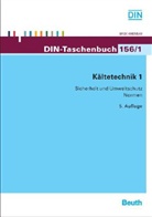 Deutsches Institut für Normung e. V. (DIN), DIN e.V., DIN e.V. (Deutsches Institut für Normung) - Kältetechnik - 1: Sicherheit und Umweltschutz