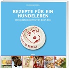 Friede, Friederike Friedel, Schultze, Thomas Schultze - Rezepte für ein Hundeleben
