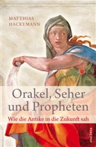 Matthias Hackemann - Orakel, Seher und Propheten