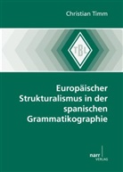 Christian Timm - Europäischer Strukturalismus in der spanischen Grammatikographie