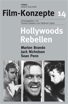 Daniel Benedict, Ester Buss, Jens Hinrichsen, Felicitas Kleiner, Thomas Koebner, Fab Liptay... - Film-Konzepte - 14: Hollywoods Rebellen
