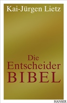 Kai-J Lietz, Kai-Jürgen Lietz - Die Entscheider-Bibel