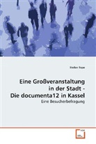 Stefan Tepe - Eine Großveranstaltung in der Stadt -  Die documenta12 in Kassel