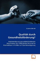 Susanne Schmidt - Qualität durch Gesundheitsförderung?