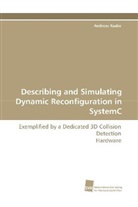 Andreas Raabe - Describing and Simulating Dynamic Reconfiguration in SystemC