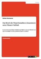 Stefan Hermanns - Das Reich der Nizari-Ismailiten (Assassinen) unter Hasan-i Sabbah