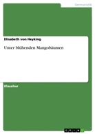 Elisabeth von Heyking, Elisabeth von Heyking - Unter blühenden Mangobäumen
