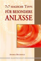 Andrea Buchholz - 7x7 magische Tipps für besondere Anlässe
